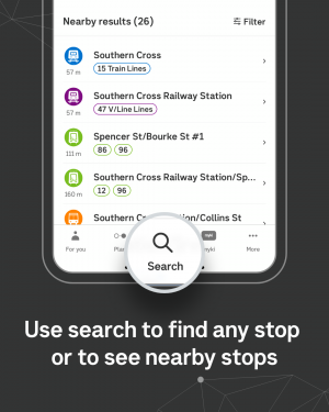 Use the Search menu to find any stop or to see nearby stops